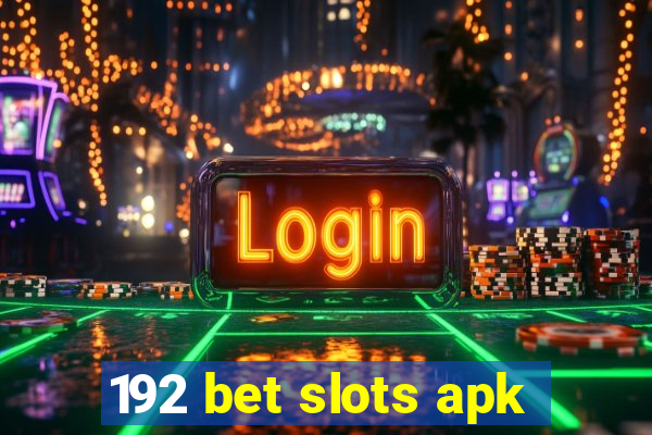 192 bet slots apk